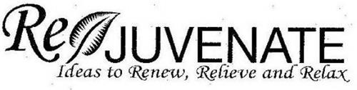 REJUVENATE IDEAS TO RENEW, RELIEVE AND RELAX