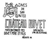 CHÂTEAU BOVET CAVES DE SAN MATEO MAISON FONDÉE 1921 BOVET PÈRE ET FILS SPÉCIALITE VINS DE CALIFORNIE RÉCOLTE DE