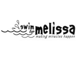 SWIM FOR MELISSA MAKING MIRACLES HAPPEN