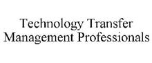 TECHNOLOGY TRANSFER MANAGEMENT PROFESSIONALS