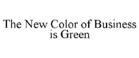 THE NEW COLOR OF BUSINESS IS GREEN
