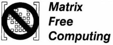MATRIX FREE COMPUTING