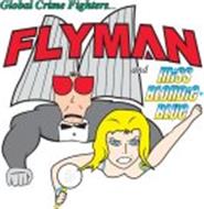 GLOBAL CRIME FIGHTERS...FLYMAN AND MISS BLONDIE-BLUE