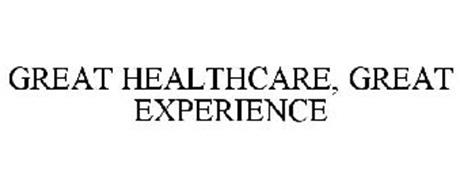 GREAT HEALTHCARE, GREAT EXPERIENCE
