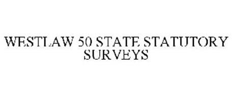 WESTLAW 50 STATE STATUTORY SURVEYS
