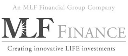 AN MLF FINANCIAL GROUP COMPANY MLF FINANCE CREATING INNOVATIVE LIFE INVESTMENTS