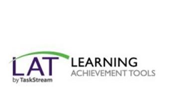 LAT BY TASKSTREAM LEARNING ACHIEVEMENT TOOLS