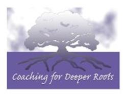 COACHING FOR DEEPER ROOTS