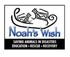 NOAH'S WISH SAVING ANIMALS IN DISASTERS EDUCATION RESCUE RECOVERY