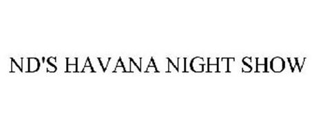 ND'S HAVANA NIGHT SHOW