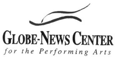 GLOBE-NEWS CENTER FOR THE PERFORMING ARTS