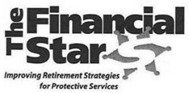 THE FINANCIAL STAR IMPROVING RETIREMENT STRATEGIES FOR PROTECTIVE SERVICES $