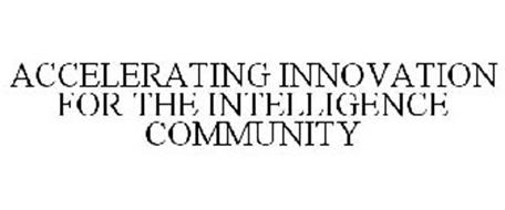 ACCELERATING INNOVATION FOR THE INTELLIGENCE COMMUNITY