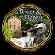A RIVER & HERON PRODUCTION