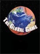 THE GLOBAL GAME