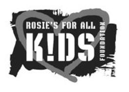 ROSIE'S FOR ALL K!DS FOUNDATION