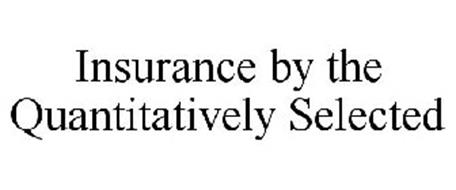 INSURANCE BY THE QUANTITATIVELY SELECTED