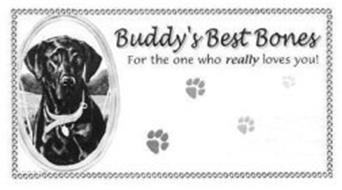 BUDDY'S BEST BONES. FOR THE ONE WHO REALLY LOVES YOU!