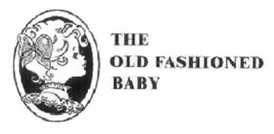 THE OLD FASHIONED BABY