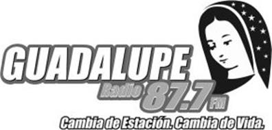 GUADALUPE RADIO 87.7 FM. CAMBIA DE ESTACION. CAMBIA DE VIDA.