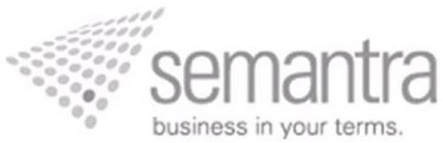 SEMANTRA BUSINESS IN YOUR TERMS.