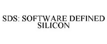 SDS: SOFTWARE DEFINED SILICON