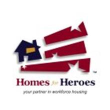 HOMES FOR HEROES YOUR PARTNER IN WORKFORCE HOUSING