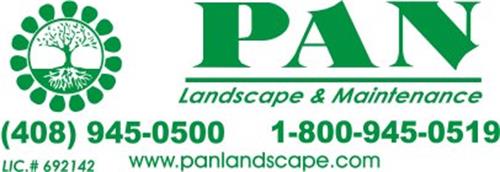 PAN LANDSCAPE & MAINTENANCE (408) 945-0500 1-800-945-0519 WWW.PANLANDSCAPE.COM