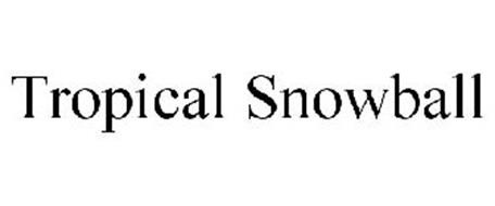 TROPICAL SNOWBALL
