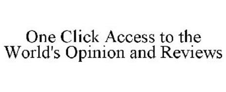 ONE CLICK ACCESS TO THE WORLD'S OPINION AND REVIEWS