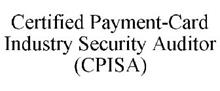 CERTIFIED PAYMENT-CARD INDUSTRY SECURITY AUDITOR (CPISA)