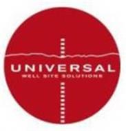 UNIVERSAL WELL SITE SOLUTIONS
