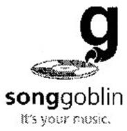 G SONG GOBLIN IT'S YOUR MUSIC