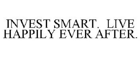 INVEST SMART. LIVE HAPPILY EVER AFTER.