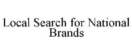 LOCAL SEARCH FOR NATIONAL BRANDS