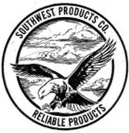 SOUTHWEST PRODUCTS CO. RELIABLE PRODUCTS