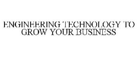 ENGINEERING TECHNOLOGY TO GROW YOUR BUSINESS