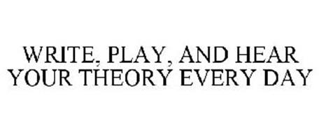 WRITE, PLAY, AND HEAR YOUR THEORY EVERY DAY