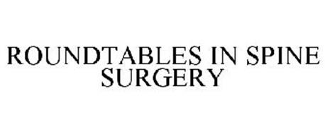 ROUNDTABLES IN SPINE SURGERY