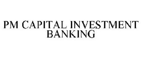 PM CAPITAL INVESTMENT BANKING
