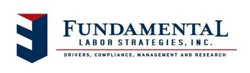 F FUNDAMENTAL LABOR STRATEGIES, INC. DRIVERS, COMPLIANCE, MANAGEMENT AND RESEARCH