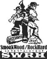SMOAKWOOD ENT. ROCKHARD ENT. SMOAKWOOD/ROCKHARD ENTERTAINMENT SWRH