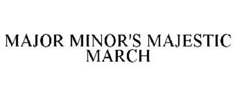 MAJOR MINOR'S MAJESTIC MARCH