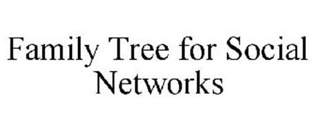 FAMILY TREE FOR SOCIAL NETWORKS