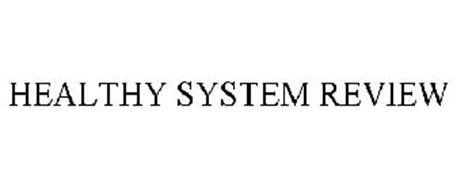 HEALTHY SYSTEM REVIEW