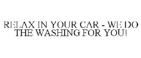 RELAX IN YOUR CAR - WE DO THE WASHING FOR YOU!