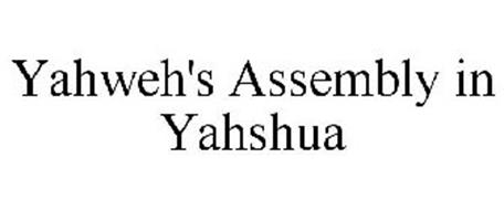 YAHWEH'S ASSEMBLY IN YAHSHUA