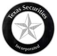TEXAS SECURITIES INCORPORATED