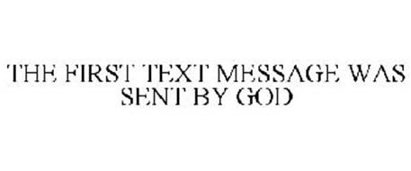 THE FIRST TEXT MESSAGE WAS SENT BY GOD