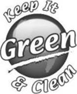 KEEP IT GREEN & CLEAN